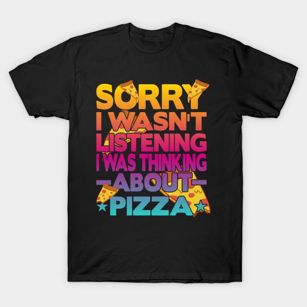 Didn't listen, I thought about pizza T-Shirt by FromBerlinGift